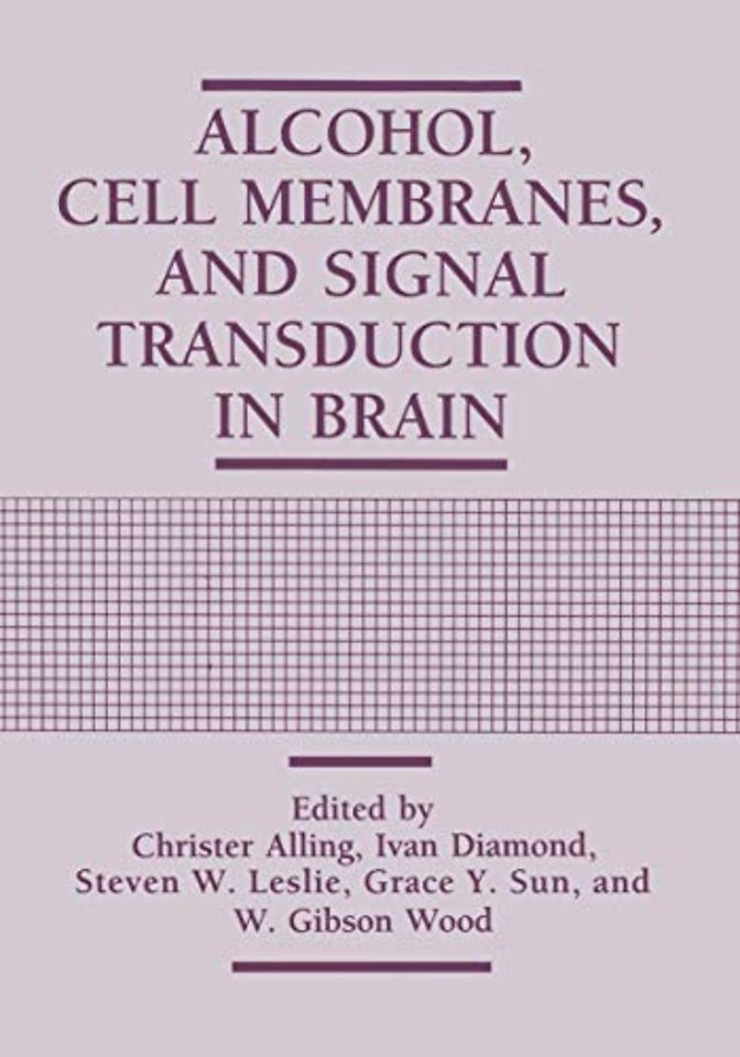 Alcohol, Cell Membranes, and Signal Transduction in Brain