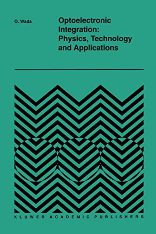 Optoelectronic Integration: Physics, Technology and Applications
