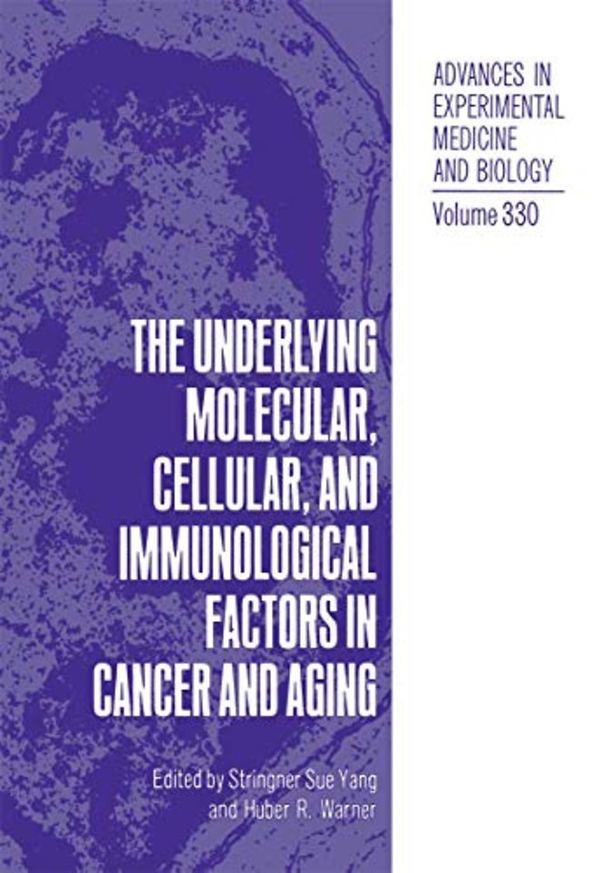 The Underlying Molecular, Cellular and Immunological Factors in Cancer and Aging