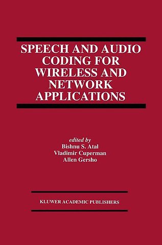 Speech and Audio Coding for Wireless and Network Applications
