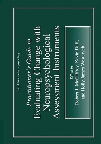 Practitioner’s Guide to Evaluating Change with Neuropsychological Assessment Instruments