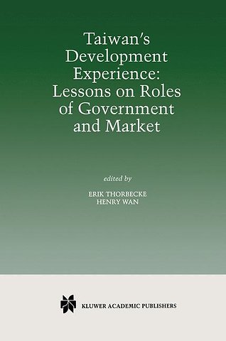 Taiwan’s Development Experience: Lessons on Roles of Government and Market