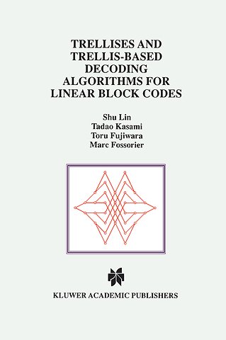 Trellises and Trellis-Based Decoding Algorithms for Linear Block Codes