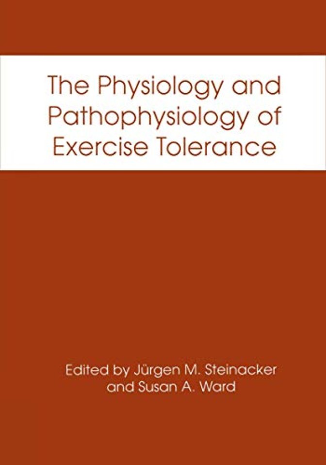 The Physiology and Pathophysiology of Exercise Tolerance