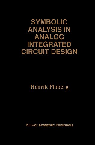 Symbolic Analysis in Analog Integrated Circuit Design