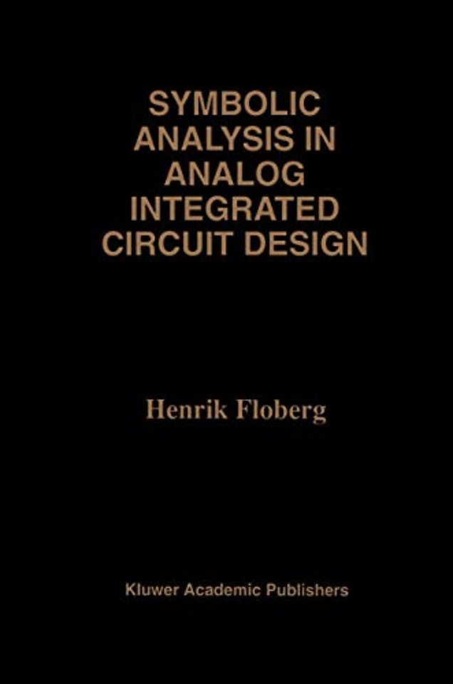 Symbolic Analysis in Analog Integrated Circuit Design