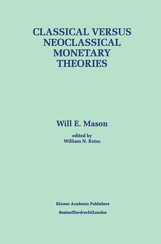Classical versus Neoclassical Monetary Theories