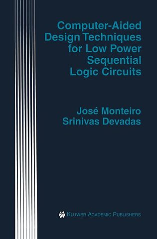 Computer-Aided Design Techniques for Low Power Sequential Logic Circuits