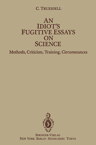 An Idiot’s Fugitive Essays on Science