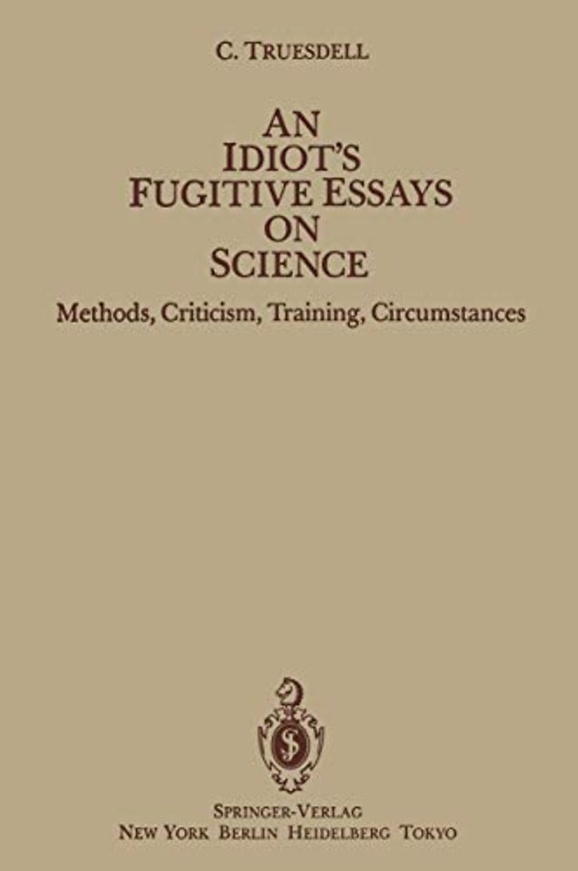 An Idiot’s Fugitive Essays on Science