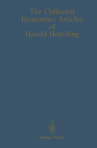 The Collected Economics Articles of Harold Hotelling