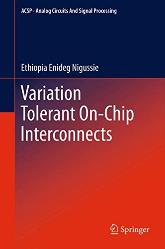 Variation Tolerant On-Chip Interconnects