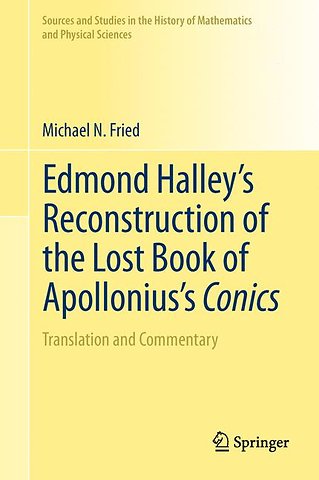 Edmond Halley’s Reconstruction of the Lost Book of Apollonius’s Conics