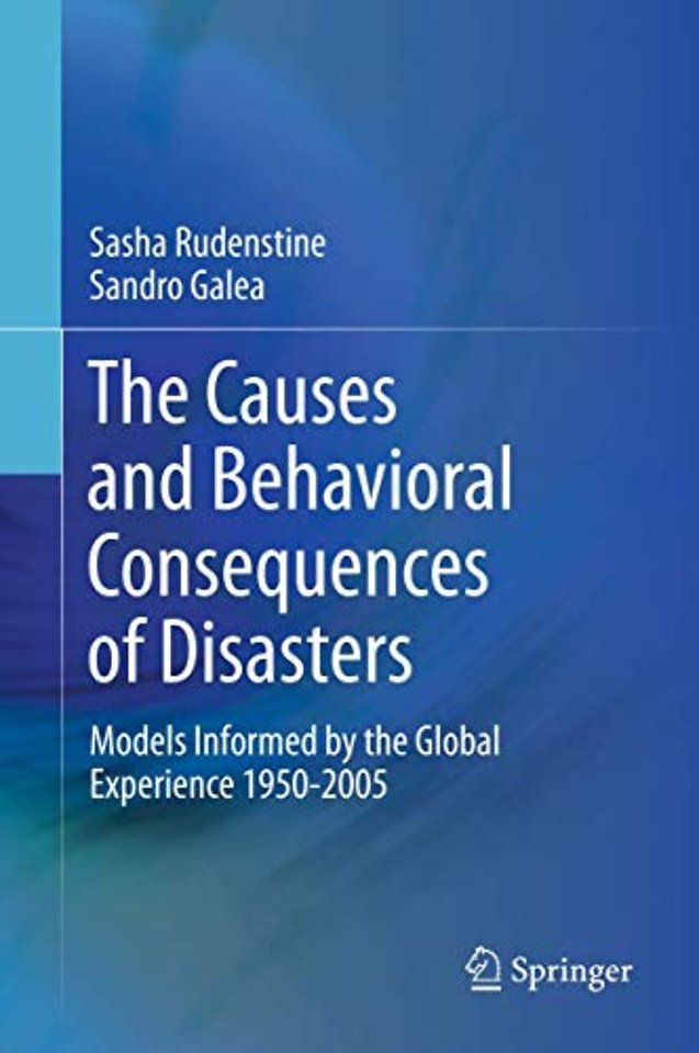 The Causes and Behavioral Consequences of Disasters