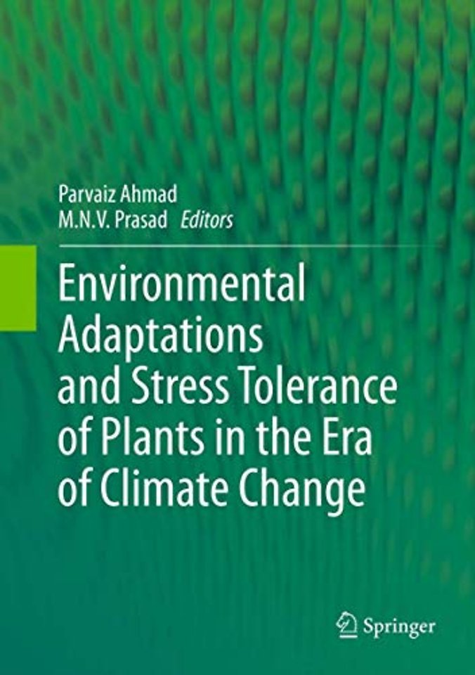Environmental Adaptations and Stress Tolerance of Plants in the Era of Climate Change