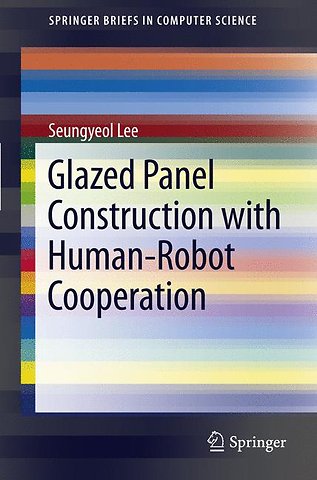Glazed Panel Construction with Human-Robot Cooperation