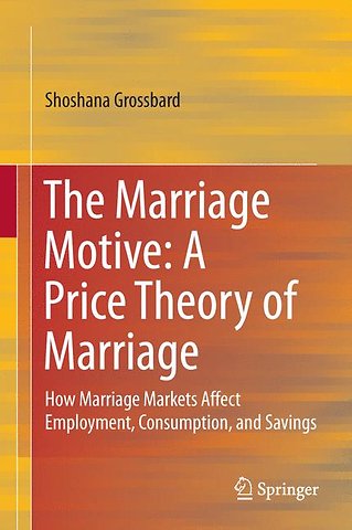 The Marriage Motive: A Price Theory of Marriage