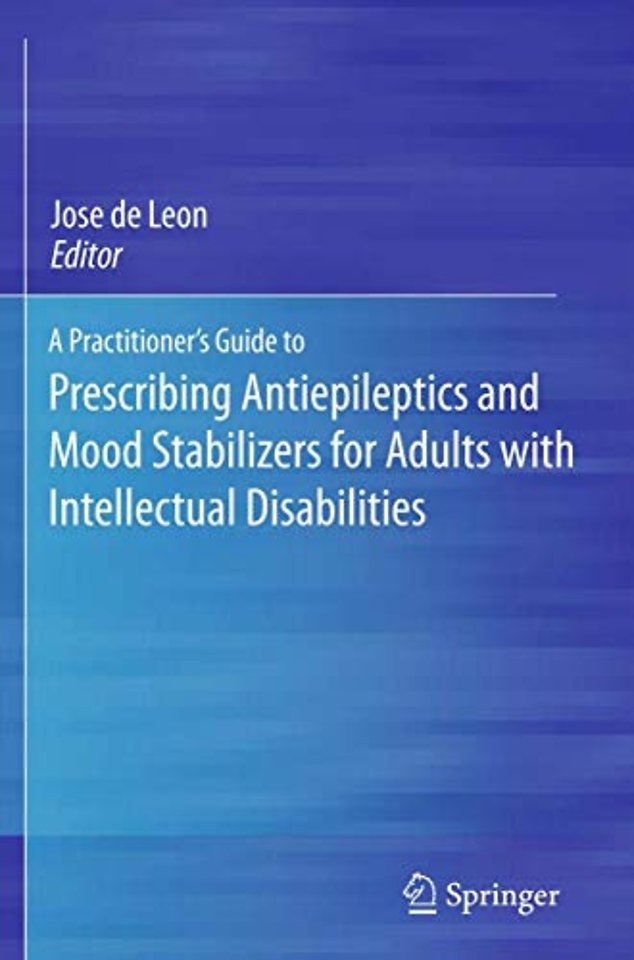 A Practitioner's Guide to Prescribing Antiepileptics and Mood Stabilizers for Adults with Intellectual Disabilities