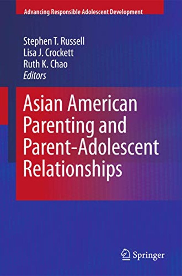 Asian American Parenting and Parent-Adolescent Relationships
