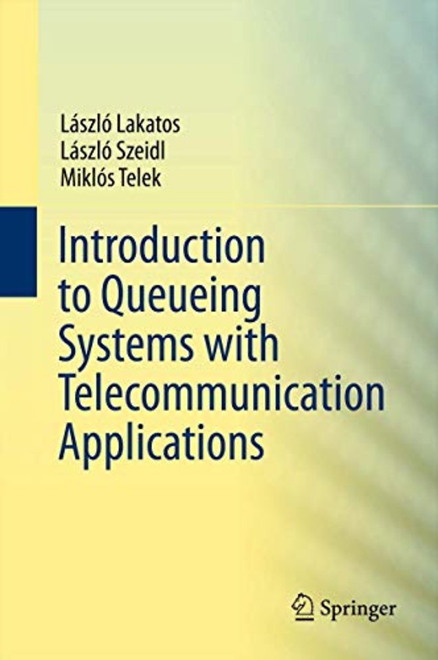 Introduction to Queueing Systems with Telecommunication Applications