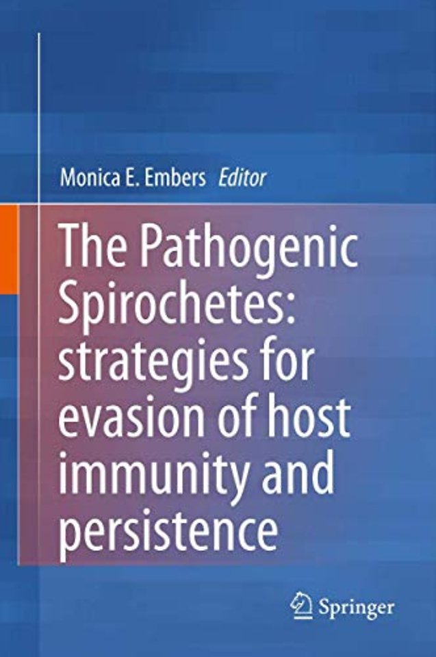 The Pathogenic Spirochetes: strategies for evasion of host immunity and persistence