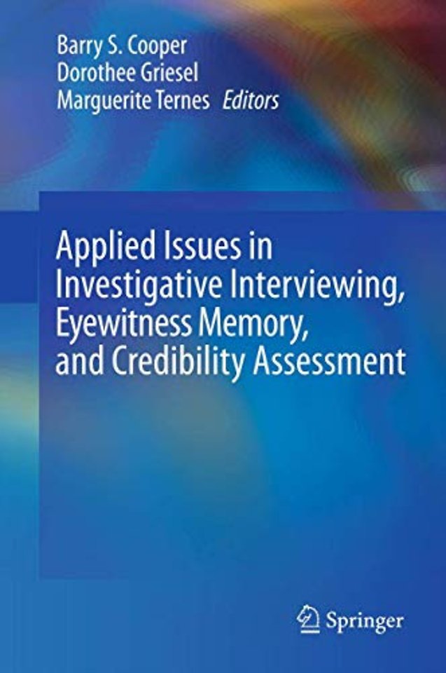 Applied Issues in Investigative Interviewing, Eyewitness Memory, and Credibility Assessment