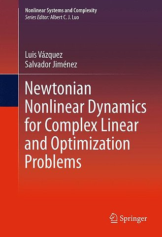 Newtonian Nonlinear Dynamics for Complex Linear and Optimization Problems