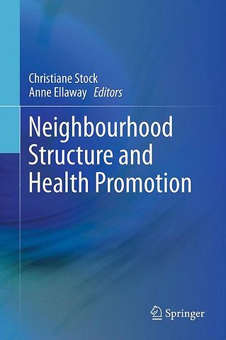 Neighbourhood Structure and Health Promotion