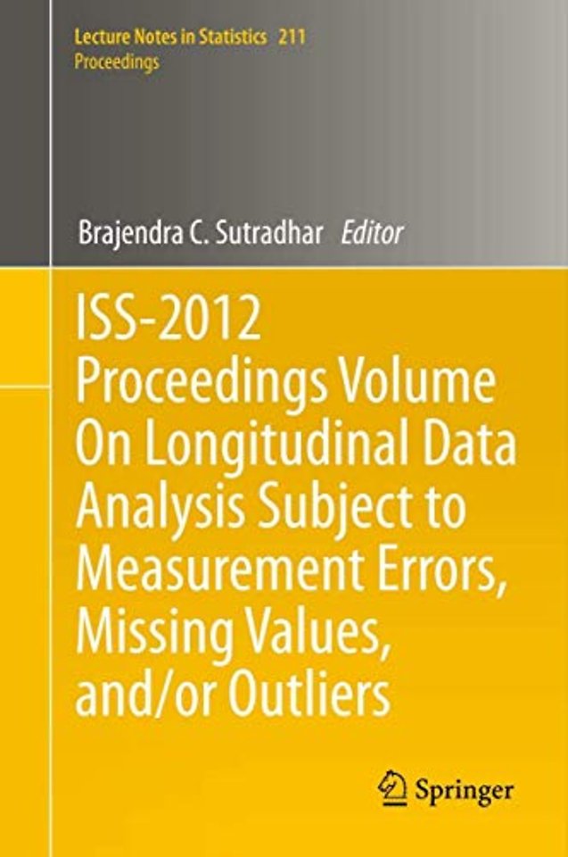 ISS-2012 Proceedings Volume On Longitudinal Data Analysis Subject to Measurement Errors, Missing Values, and/or Outliers