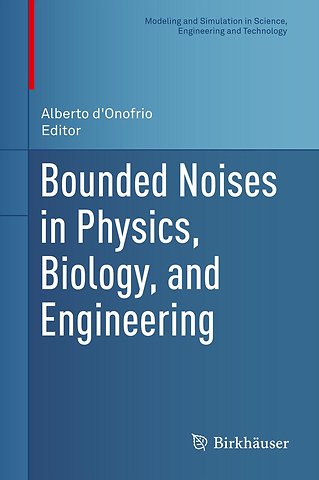 Bounded Noises in Physics, Biology, and Engineering