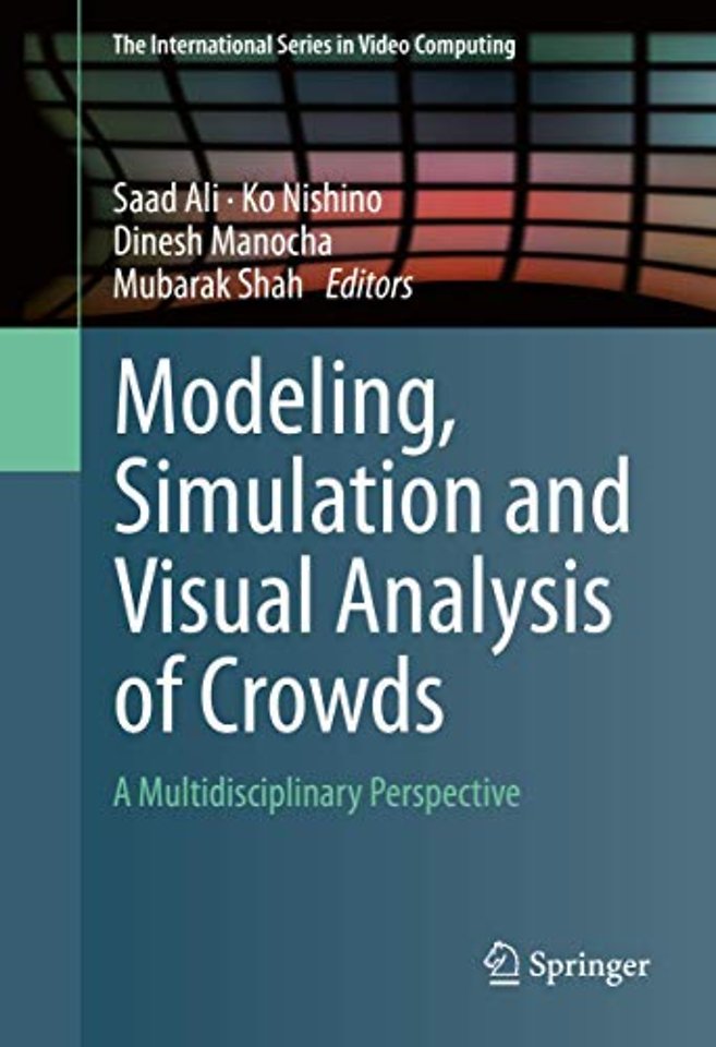 Modeling, Simulation and Visual Analysis of Crowds