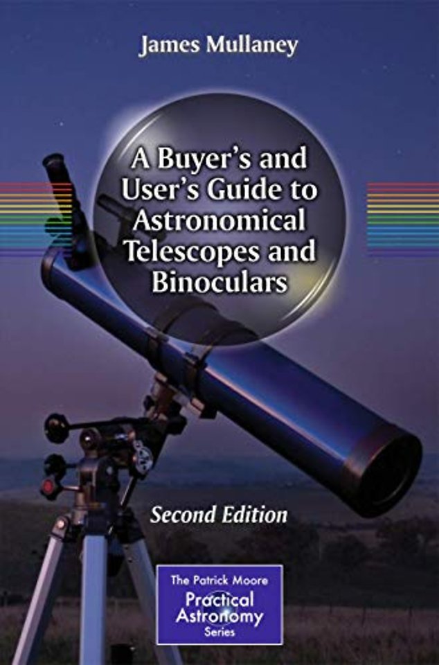 A Buyer's and User's Guide to Astronomical Telescopes and Binoculars