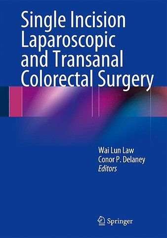 Single Incision Laparoscopic and Transanal Colorectal Surgery