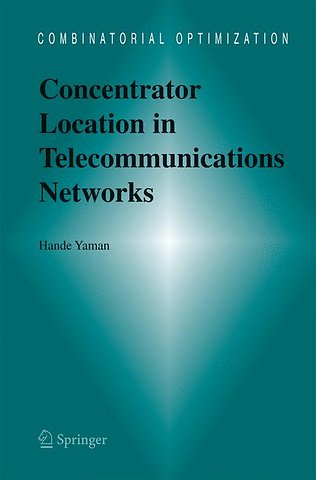 Concentrator Location in Telecommunications Networks