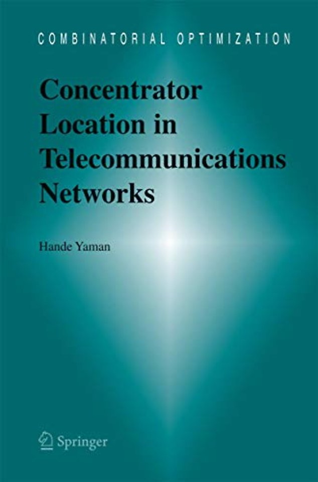 Concentrator Location in Telecommunications Networks