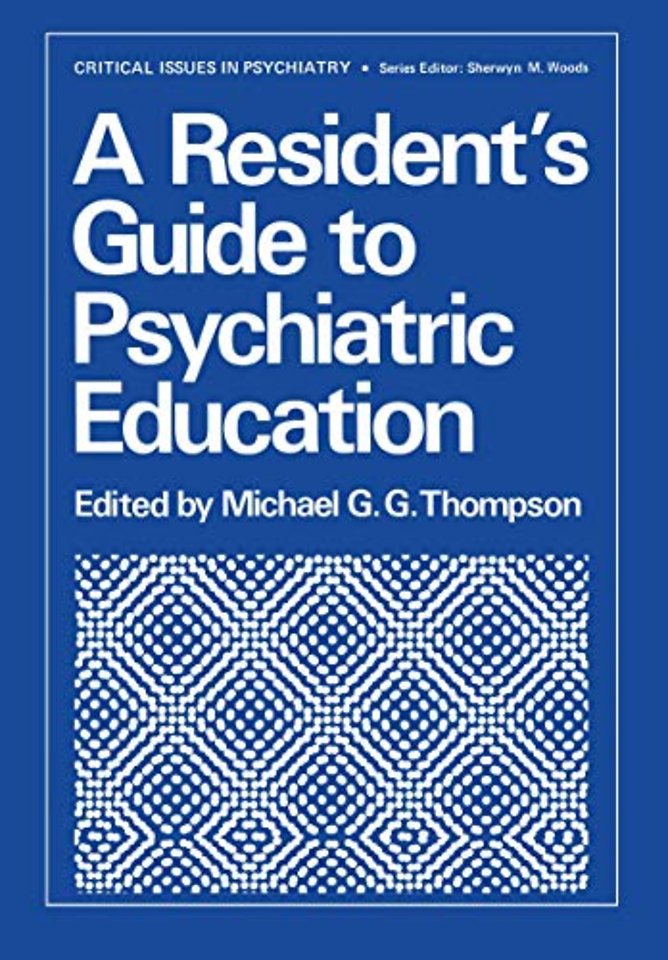 A Resident’s Guide to Psychiatric Education