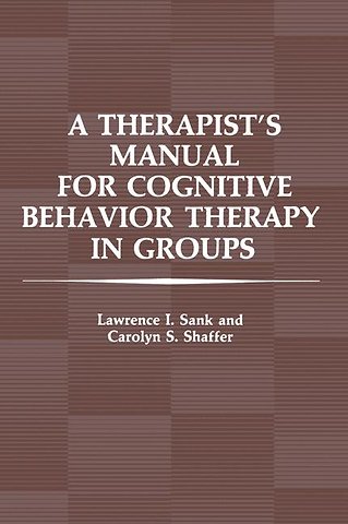 A Therapist’s Manual for Cognitive Behavior Therapy in Groups