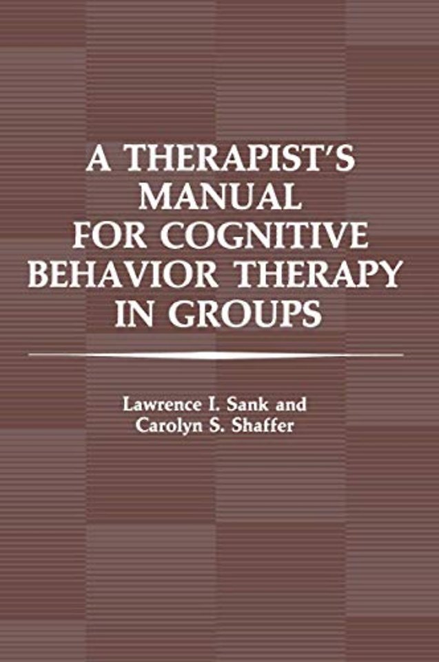 A Therapist’s Manual for Cognitive Behavior Therapy in Groups