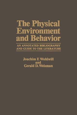 The Physical Environment and Behavior