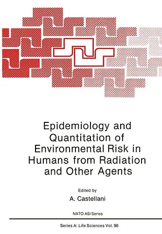 Epidemiology and Quantitation of Environmental Risk in Humans from Radiation and Other Agents