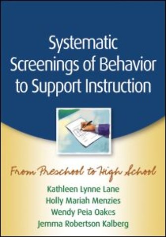 Systematic Screenings of Behavior to Support Instruction