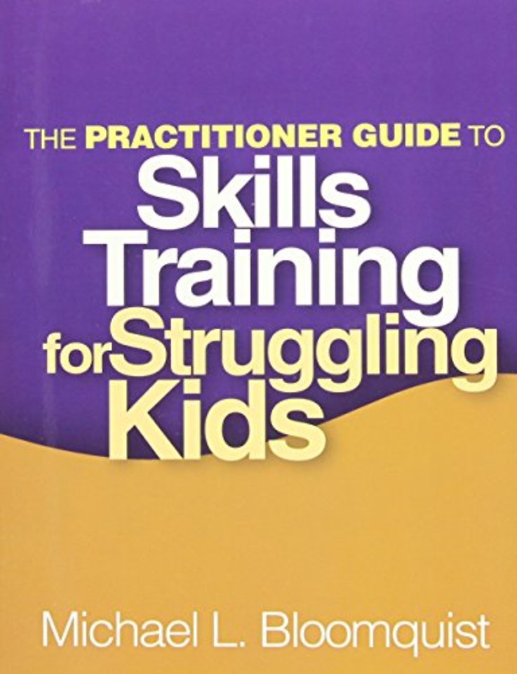Practitioner Guide to Skills Training for Struggling Kids