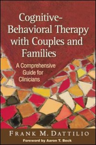 Cognitive-Behavioral Therapy with Couples and Families