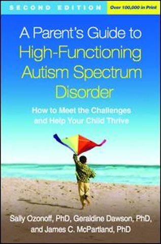 Parent's Guide to High-Functioning Autism Spectrum Disorder