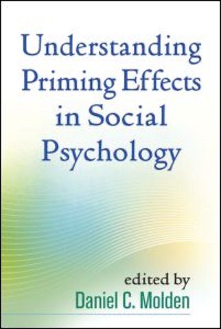 Understanding Priming Effects in Social Psychology