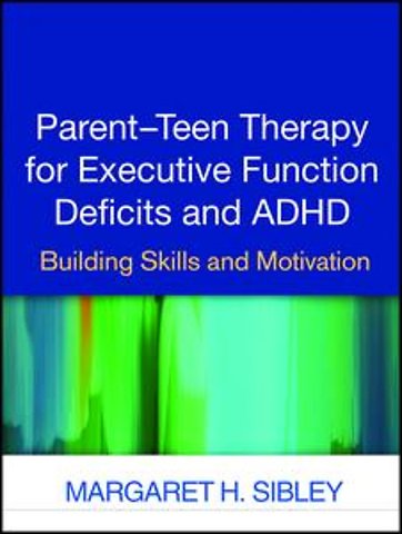 Parent-Teen Therapy for Executive Function Deficits and ADHD