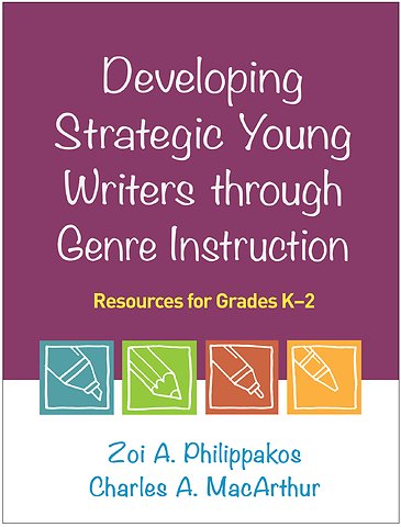 Developing Strategic Young Writers through Genre Instruction