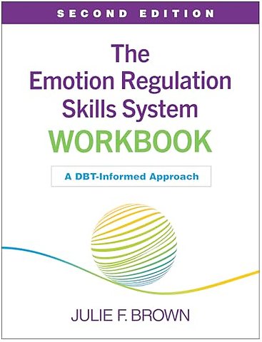 The Emotion Regulation Skills System Workbook, Second Edition