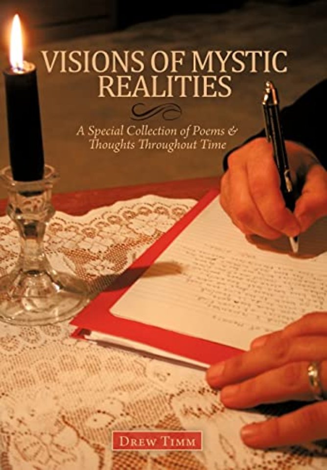 VISIONS OF MYSTIC REALITIES, A Special Collection of Poems & Thoughts Throughout Time