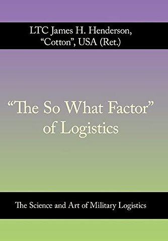 "The So What Factor" of Logistics